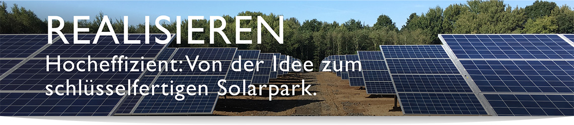 REALISIEREN - Hocheffizient: Von der Idee zum schlüsselfertigen Solarpark